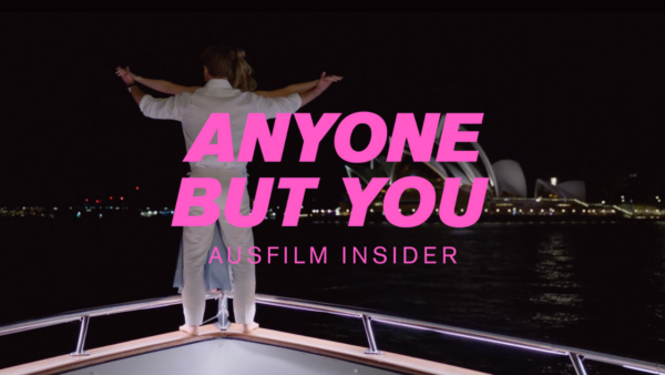 Ausfilm Insider: <i>Anyone But You</i>