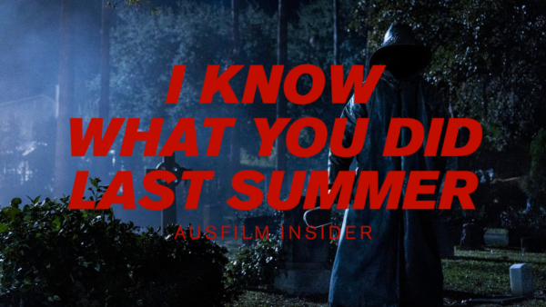 Ausfilm Insider: <I>I Know What You Did Last Summer</I>
